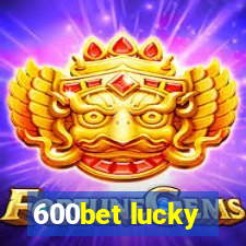 600bet lucky